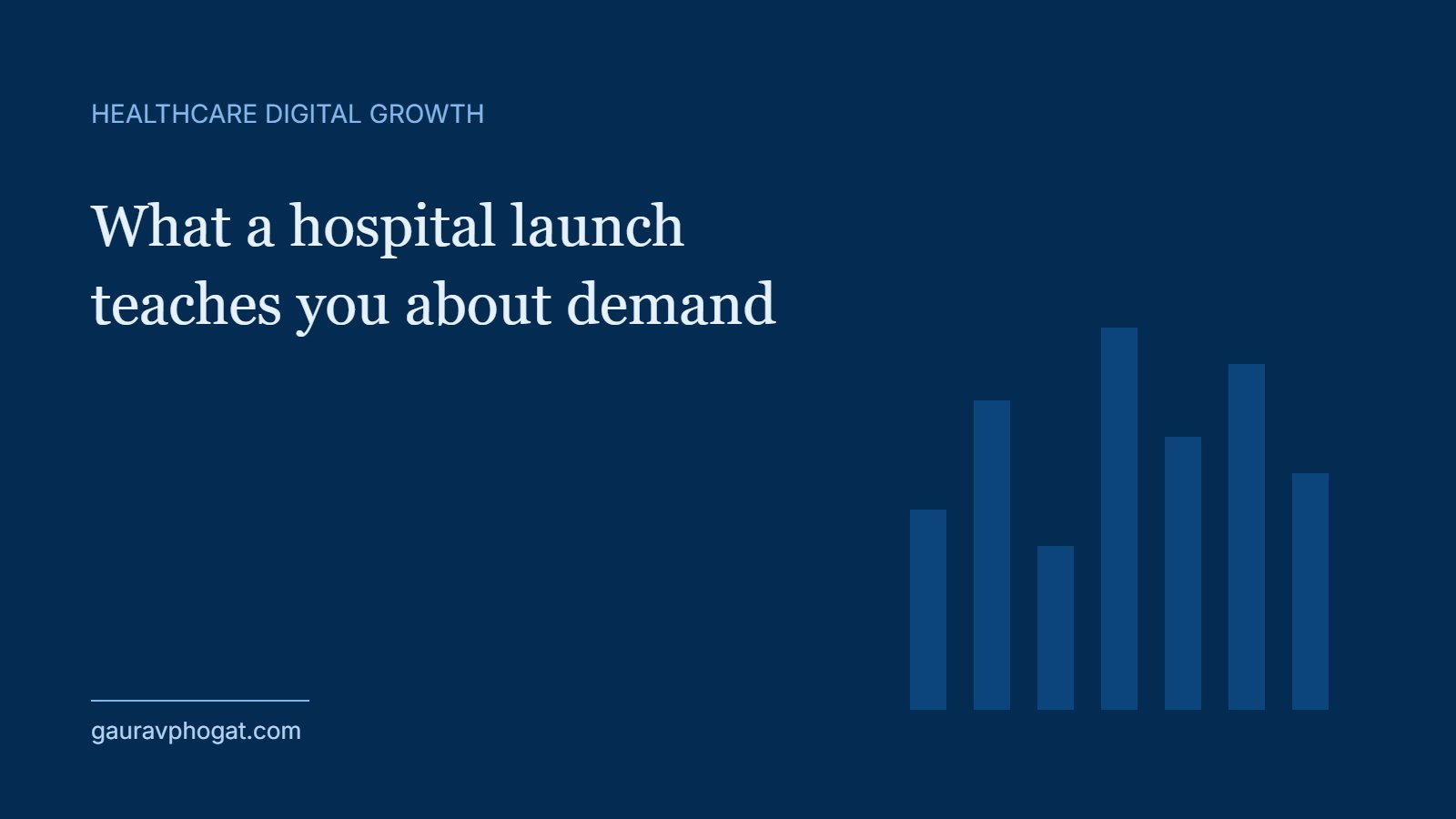 What a hospital launch teaches you about demand